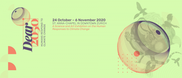 DEAR 2050: Humans Respond to Climate Change Exhibit: 24 October – 6 November 2020, St. Anna-Chapel Zurich