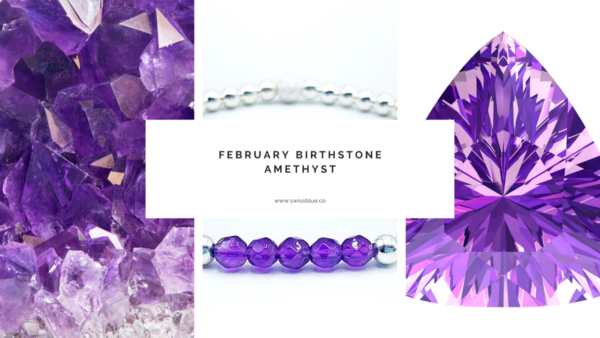 Spreading a bit of sparkle…  A closer look at the February birthstone By Liz Le Feuvre of Swiss Blue