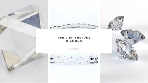 Spreading a bit of sparkle…  A closer look at the April birthstone  By Liz Le Feuvre of Swiss Blue